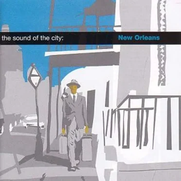 The Sound of the City: New Orleans by Various Artists - album cover