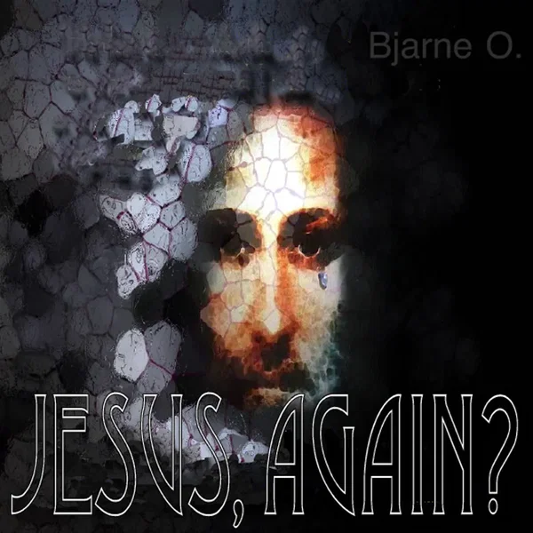 Jesus, Again?