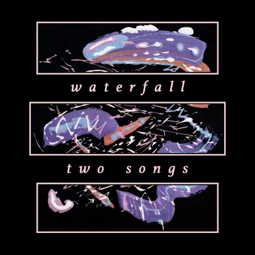 Two Songs by Waterfall - album cover