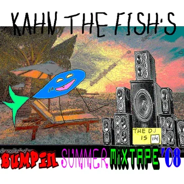 KAHN THE FISH'S BUMPIN SUMMER MIXTAPE '08