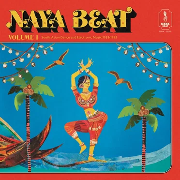 Naya Beat, Volume 1: South Asian Dance and Electronic Music 1983–1992 by Various Artists - album cover