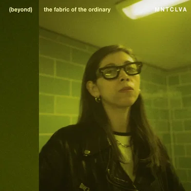 (Beyond) The Fabric of The Ordinary by MNTCLVA - album cover