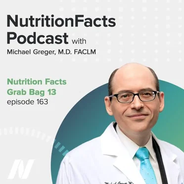 Nutrition Facts with Dr. Greger #163, “Nutrition Facts Grab Bag 13” by Michael Greger - album cover