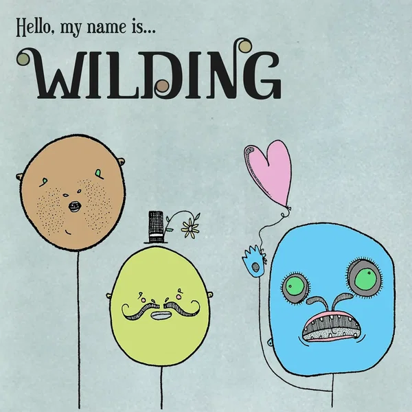 Hello, My Name is…Wilding