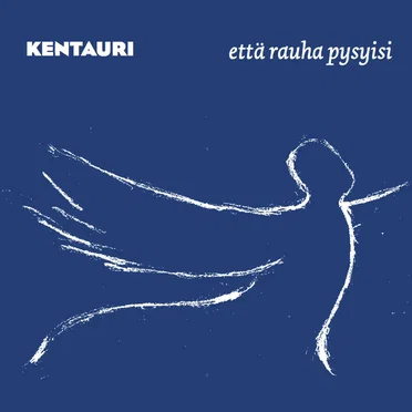 Että rauha pysyisi by Kentauri - album cover