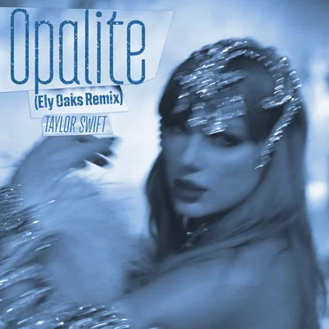 Opalite (Ely Oaks remix)
