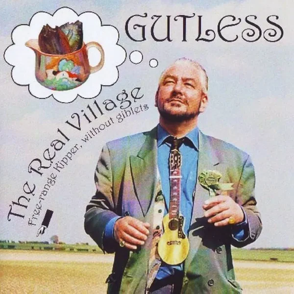 Gutless – The Real Village: Free-Range Kipper Without Giblets
