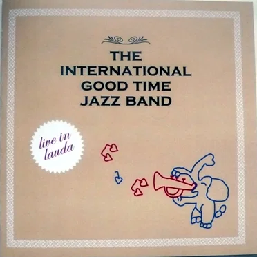Live in Lauda by The International Good Time Jazzband - album cover