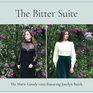The Bitter Suite by The Marie Goudy 12tet - album cover