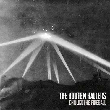 Chillicothe Fireball by The Hooten Hallers - album cover