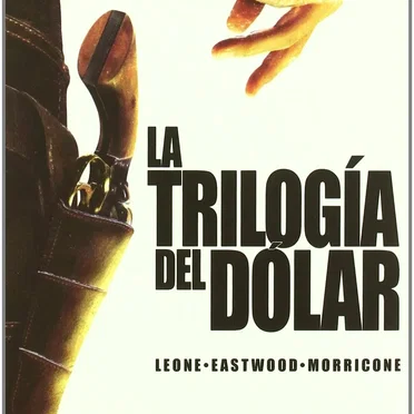 La trilogia del dólar: lo mejor de sus bandas sonoras