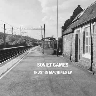 Trust In Machines EP by Soviet Games - album cover
