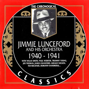 The Chronological Classics: Jimmie Lunceford and His Orchestra 1940-1941