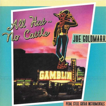 All Hat - No Cattle by Joe Goldmark - album cover