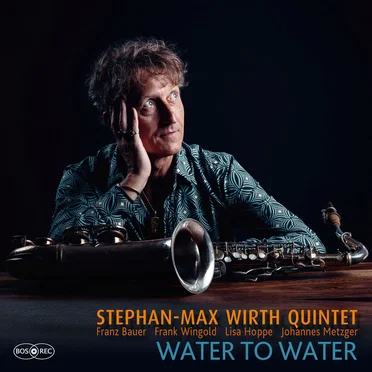 Water to Water by Stephan-Max Wirth Quintet - album cover