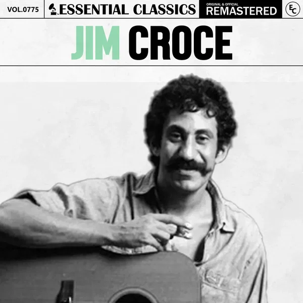 Essential Classics, Vol. 775: Jim Croce