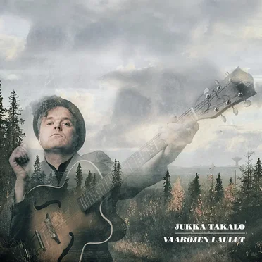 Vaarojen laulut by Jukka Takalo - album cover