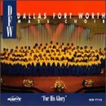For His Glory by Dallas Fort Worth Mass Choir - album cover