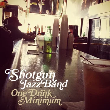One Drink Minimum by Shotgun Jazz Band - album cover