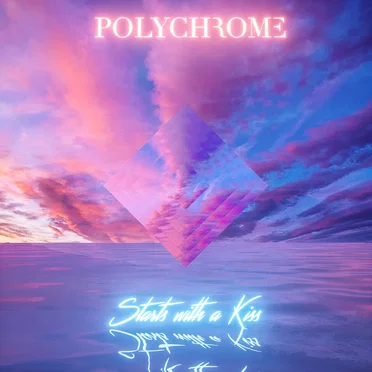 Starts with a Kiss by Polychrome - album cover