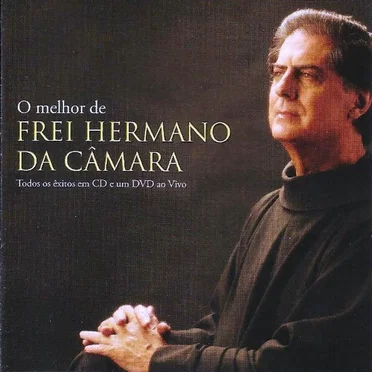 O melhor de Frei Hermano da Câmara