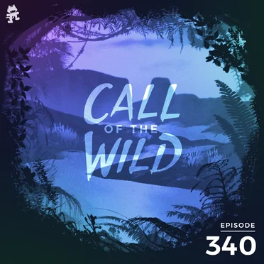 2021-03-17: 340 – Monstercat: Call of the Wild by Monstercat - album cover
