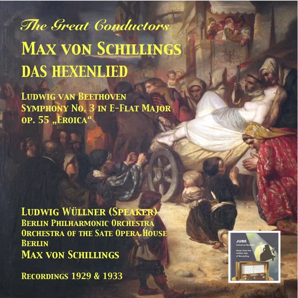 Max von Schillings: Das Hexenlied / Beethoven: Symphony no. 3 in E-flat major, op. 55 "Eroica"