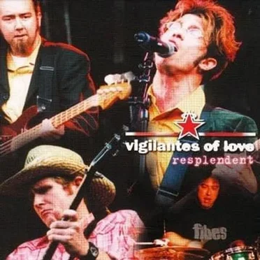 Resplendent (Audibly Live) by Vigilantes of Love - album cover