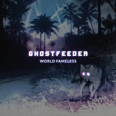 World Fameless by Ghostfeeder - album cover