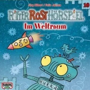 Ritter Rost Hörspiel 10: Im Weltraum by Jörg Hilbert - album cover