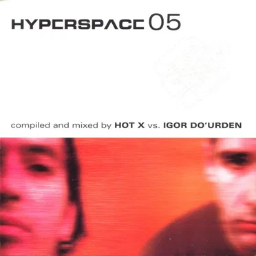 Hot X vs. Igor Do'urden: Hyperspace 05 by Various Artists - album cover