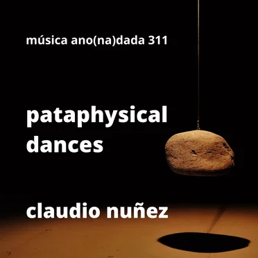 Pataphysical Dances by Claudio Nuñez - album cover