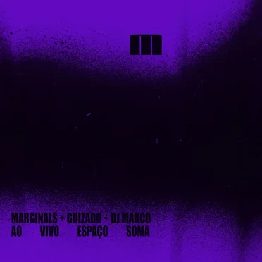 MarginalS + Guizado + DJ Marco