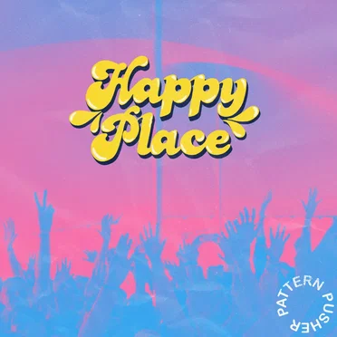 Happy Place by Pattern Pusher - album cover