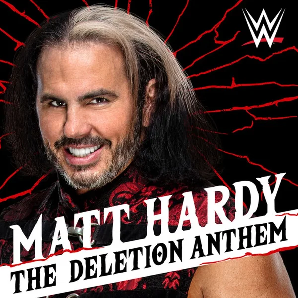 WWE: The Deletion Anthem (Matt Hardy)