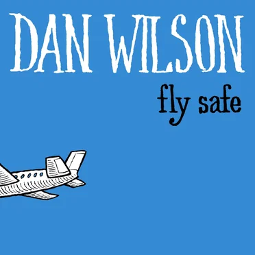 Fly Safe by Dan Wilson - album cover