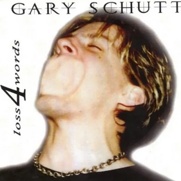 Loss 4 Words by Gary Schutt - album cover