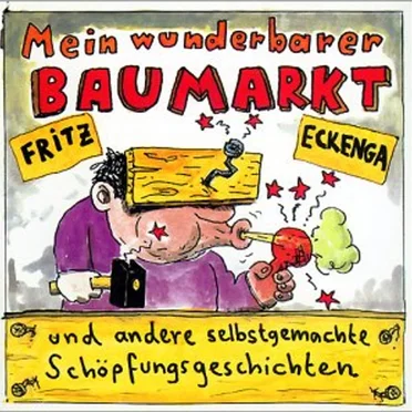 Mein wunderbarer Baumarkt by Fritz Eckenga - album cover