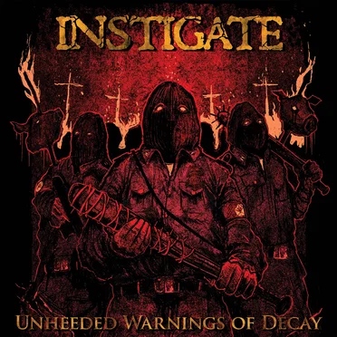 Unheeded Warnings Of Decay by Instigate - album cover