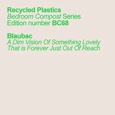 A Dim Vision Of Something Lovely That Is Forever Just Out Of Reach by Blaubac - album cover