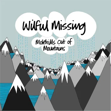Molehills Out of Mountains by Wilful Missing - album cover