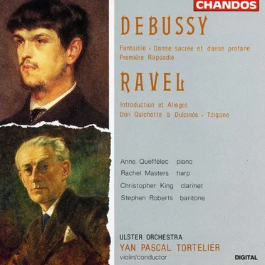 Debussy: Fantaisie / Danse sacrée et danse profane / Première Rapsodie / Ravel: Introduction et Allegro / Don Quichotte à Dulcinée / Tzigane