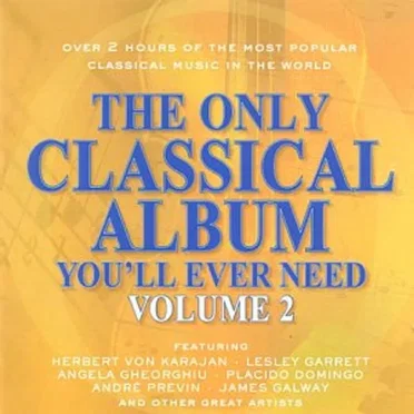 The Only Classical Album You'll Ever Need, Volume 2 by Various Artists - album cover