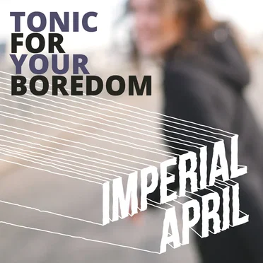 Tonic For Your Boredom