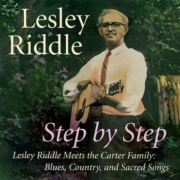 Step by Step: Lesley Riddle Meets the Carter Family by Lesley Riddle - album cover