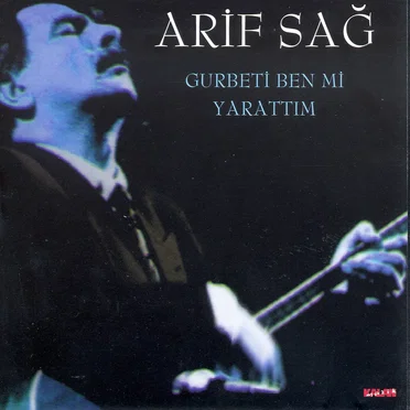 Gurbeti Ben mi Yarattım