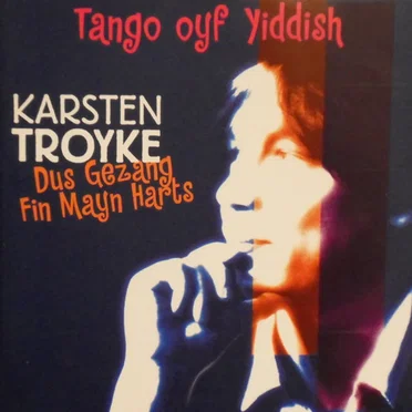 Dus Gezang Fin Mayn Harts - Tango Oyf Yiddish