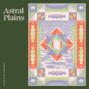 Astral Plains by Peace Flag Ensemble - album cover