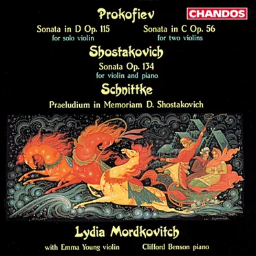 Prokofiev: Sonata in D, op. 115 / Sonata in C, op. 56 / Shostakovich: Sonata, op. 134 / Schnittke: Praeludium in Memoriam D. Shostakovich