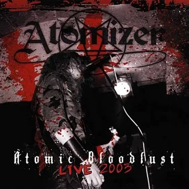 Atomic Bloodlust - Live 2003